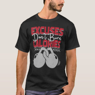 Excuses branden geen calorieën fitness t-shirt