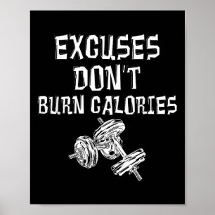 Excuses Dont Burn Calorieën Gym Motivatie Gift E Poster