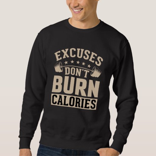 Excuses Don't Burn Calories Fitness Calisthenic Bo Trui (Voorkant)