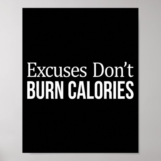 Excuses Don't Burn Calories -  Poster (Voorkant)