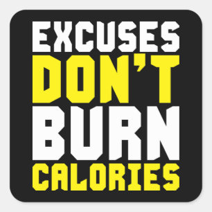 Excuses niet verbranden calorieën - Workout Motiva Vierkante Sticker