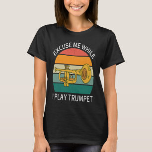 excuses terwijl ik Trumpet Retro Trump speel T-shirt