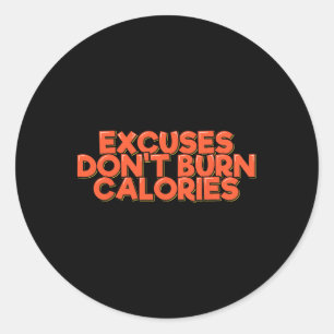 Excuses verbranden geen calorieën Grappige workout Ronde Sticker