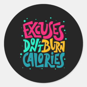 Excuses verbranden geen calorieën Grappige workout Ronde Sticker