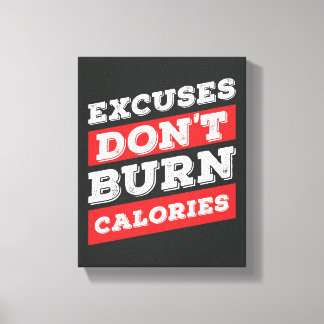 Excuses verbranden geen calorieën Inspirerend gym Canvas Afdruk