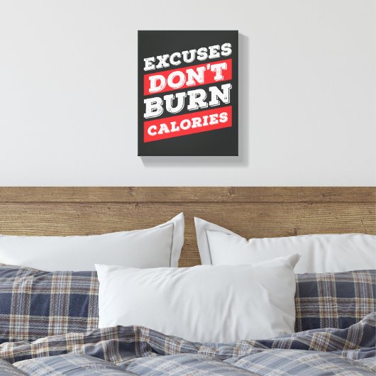 Excuses verbranden geen calorieën Inspirerend gym Canvas Afdruk (Insitu (Slaapkamer))