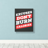 Excuses verbranden geen calorieën Inspirerend gym Canvas Afdruk (Insitu (Houten vloer))