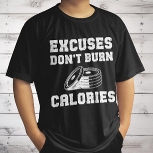 Excuses verbranden geen calorieën Motiverende spor T-shirt