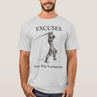 Excuses Winnen Geen Toernooien T-shirt