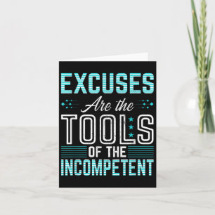 Excuses zijn instrumenten van incompetent Inspirer Kaart