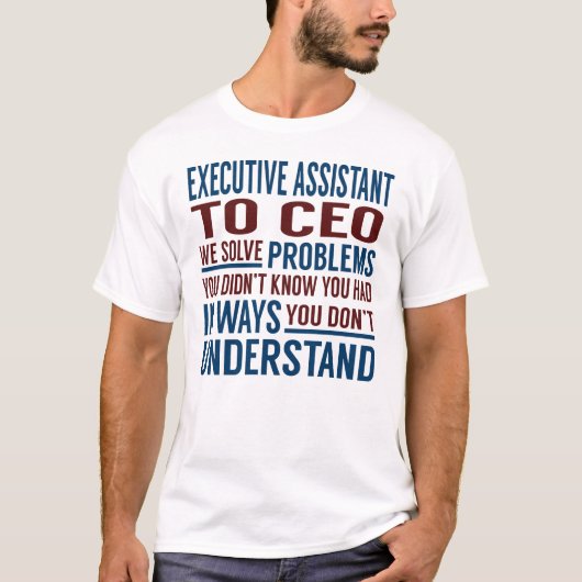 Executive Assistant voor CEO-oplossingen voor prob T-shirt (Voorkant)