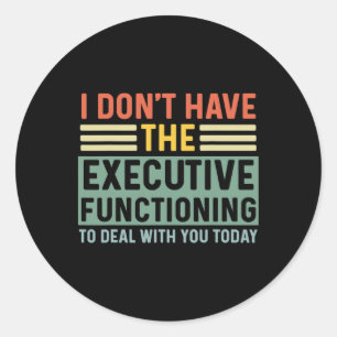 Executive Functie Grappig ADHD Vrouwen Kinder ASS Ronde Sticker
