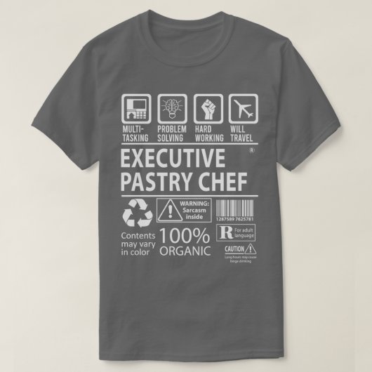 Executive Pastry Chef MultiTasking Certified Job G T-shirt (Design voorkant)