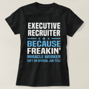Executive Recruiter T-shirt