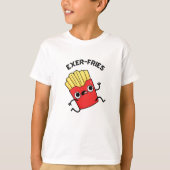 Exer-friet Grappige Fries Puns T-shirt (Voorkant)