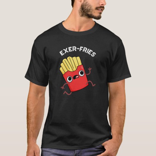 Exer-frietjes Funny Fries Puns Donker BG T-shirt (Voorkant)