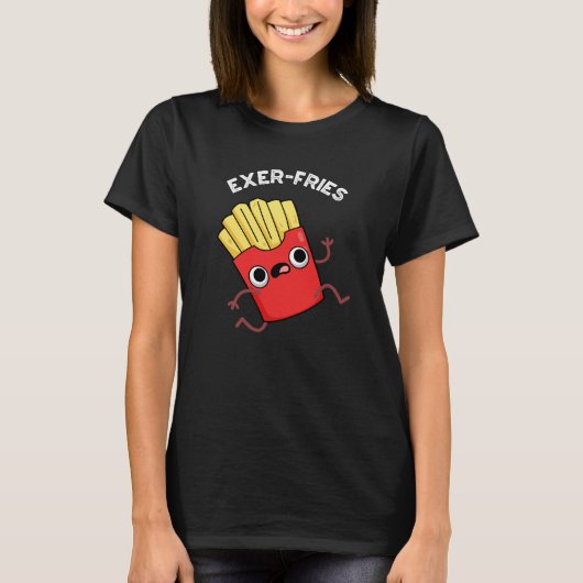Exer-frietjes Funny Fries Puns Donker BG T-shirt (Voorkant)