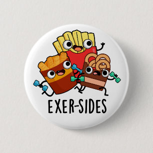 Exer-sides Grappige oefening woordspeling Ronde Button 5,7 Cm