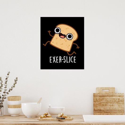 Exer-slice Funny Bread Pun Dark BG Poster (Keuken)