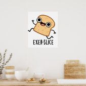 Exer-slice Funny Bread Pun Poster (Keuken)
