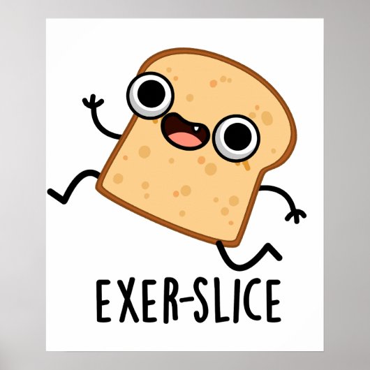 Exer-slice Funny Bread Pun Poster (Voorkant)