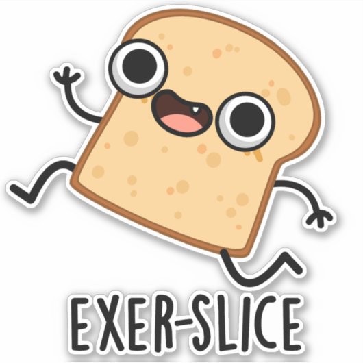 Exer-slice Funny Bread Pun  Sticker (Voorkant)
