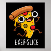 Exer-slice Funny Pizza Pun Dark BG Poster (Voorkant)