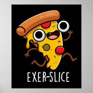Exer-slice Funny Pizza Pun Dark BG Poster