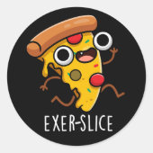 Exer-slice Funny Pizza Pun Dark BG Ronde Sticker (Voorkant)