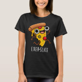 Exer-slice Funny Pizza Pun Dark BG T-shirt (Voorkant)