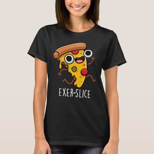 Exer-slice Funny Pizza Pun Dark BG T-shirt (Voorkant)