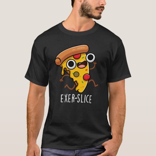 Exer-slice Funny Pizza Pun Dark BG T-shirt (Voorkant)