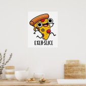Exer-slice Funny Pizza Pun Poster (Keuken)