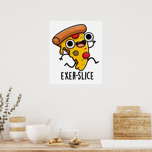 Exer-slice Funny Pizza Pun Poster (Keuken)