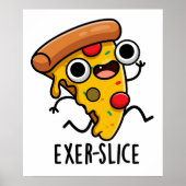 Exer-slice Funny Pizza Pun Poster (Voorkant)