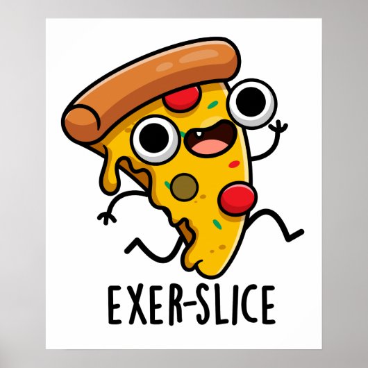 Exer-slice Funny Pizza Pun Poster (Voorkant)