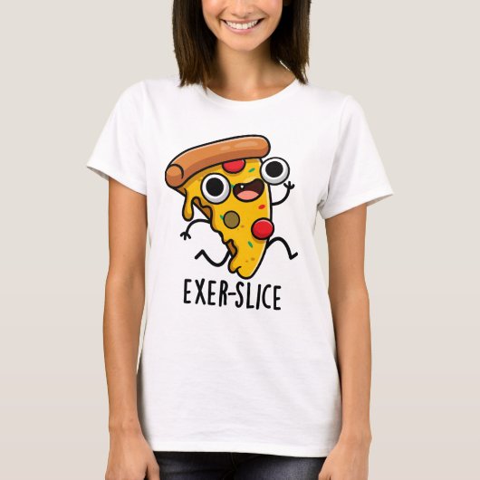 Exer-slice Funny Pizza Pun T-shirt (Voorkant)