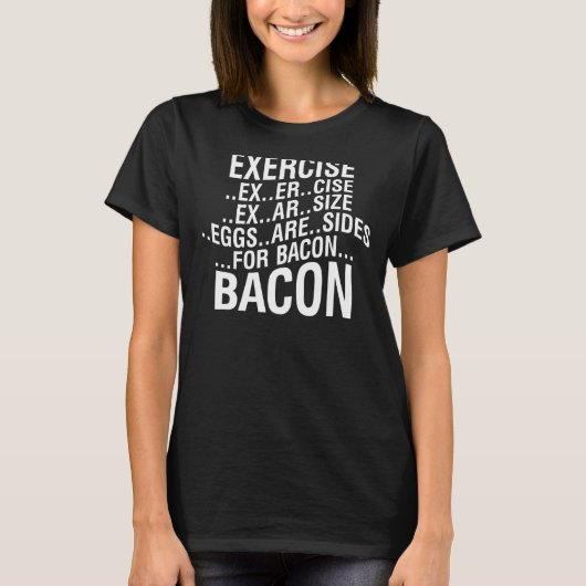 Exercise bacon t-shirt (Voorkant)