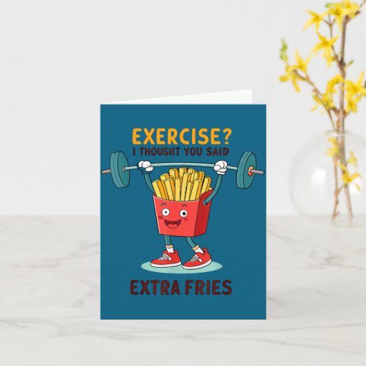 Exercise I Thought You Said Extra Fries Funny Quot Kaart (Gele Bloem)