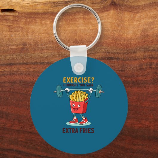 Exercise I Thought You Said Extra Fries Funny Quot Sleutelhanger (Voorkant)