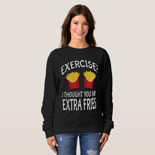 Exercise I Thought You Said Extra Fries Trui (Voorkant volledig)