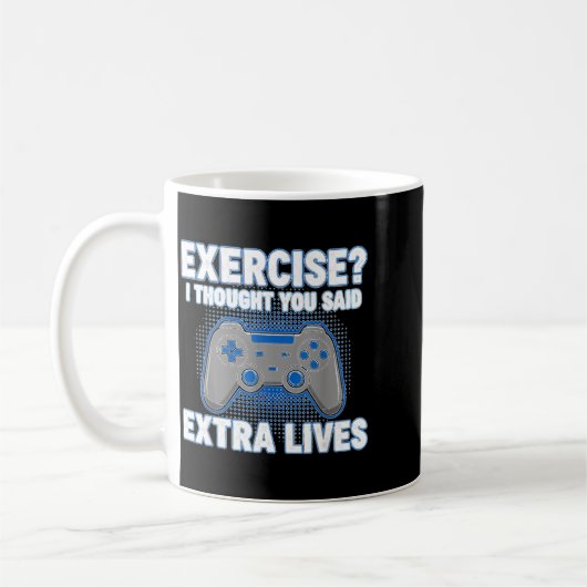Exercise I Thought You Said Extra Lives Funny Game Koffiemok (Links)