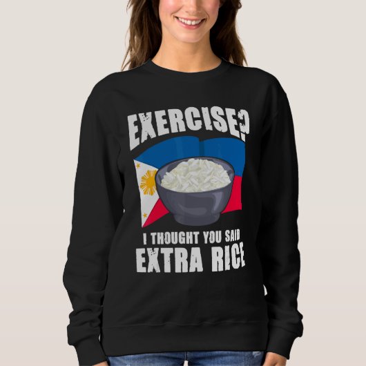 Exercise I Thought You Said Extra Rice Philippines Trui (Voorkant)