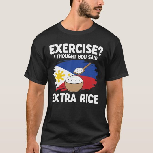Exercise I Thought You Said Extra Rice T-shirt (Voorkant)