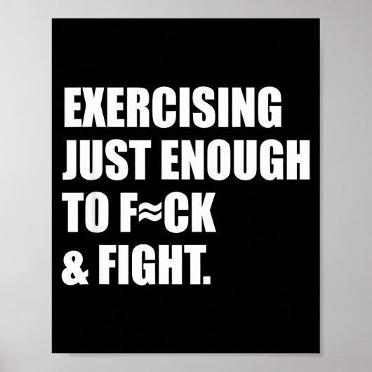Exercising Just-enough To Fck &amp; Fight Men Wome Poster (Voorkant)