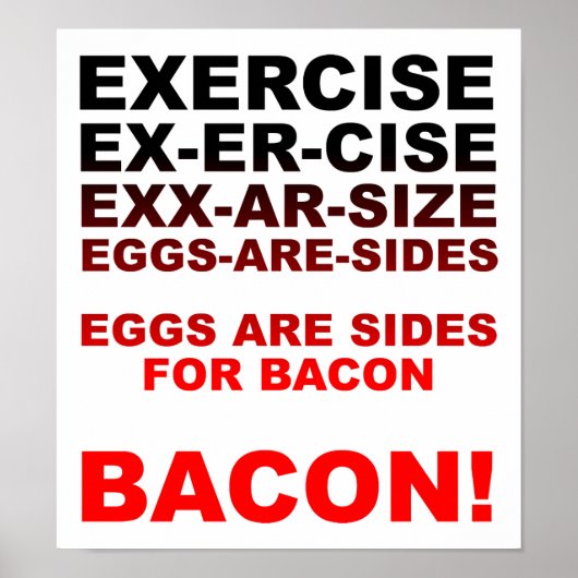 Exercize = Bacon Funny Poster (Voorkant)