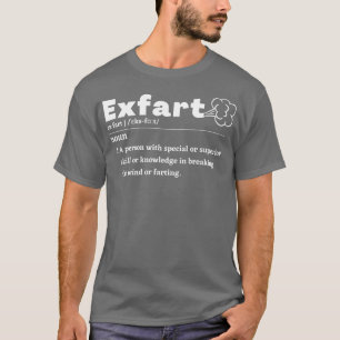 Exfart Zelfstandig Grappig Fart Expert Fart Joke T-shirt