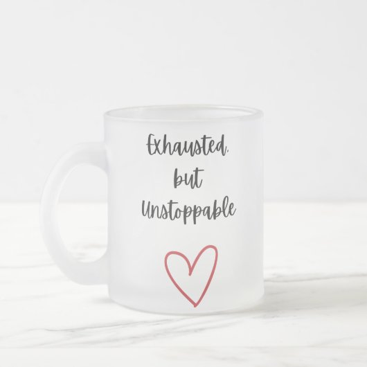 Exhausted but Unstoppable Mug Matglas Koffiemok (Links)