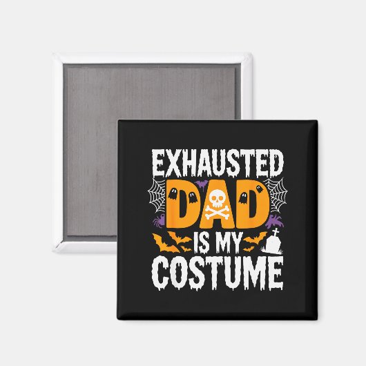 Exhausted Dad Is My Costume Shirt Men Halloween Co Magneet (Voorkant / Achterkant)