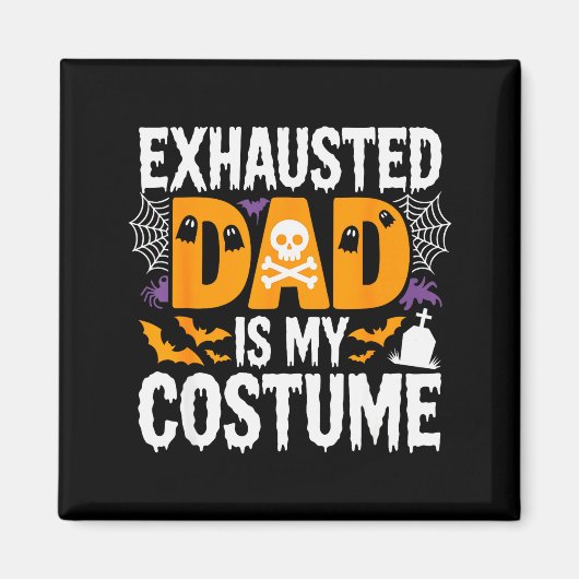 Exhausted Dad Is My Costume Shirt Men Halloween Co Magneet (Voorkant)